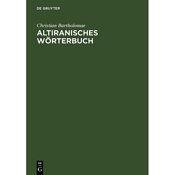 Altiranisches Wörterbuch, Christian Bartholomae