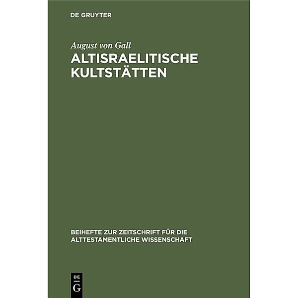 Altisraelitische Kultstätten, August von Gall