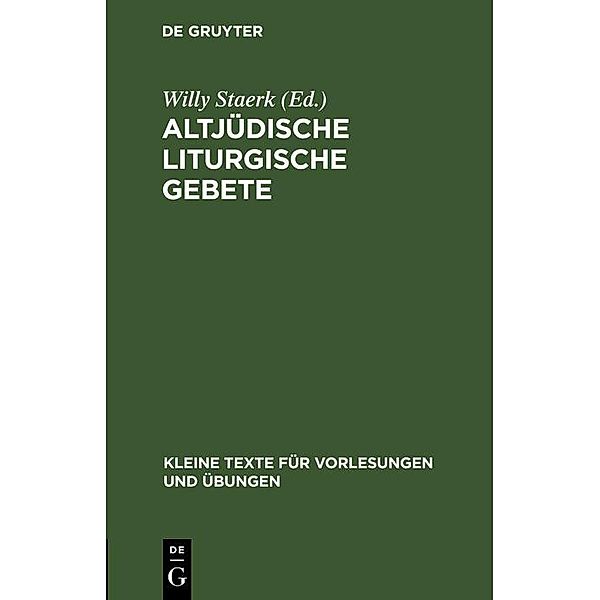 Altjüdische liturgische Gebete / Kleine Texte für Vorlesungen und Übungen Bd.58