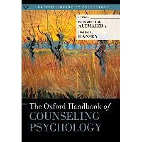 Altmaier, E: Oxford Handbook of Counseling Psychology, Elizabeth M. Altmaier, Jo-Ida C. Hansen