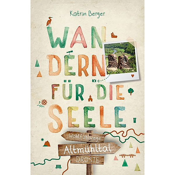 Altmühltal. Wandern für die Seele, Katrin Berger