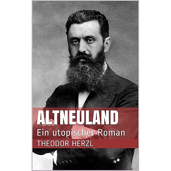 AltNeuLand. Ein utopischer Roman, Theodor Herzl