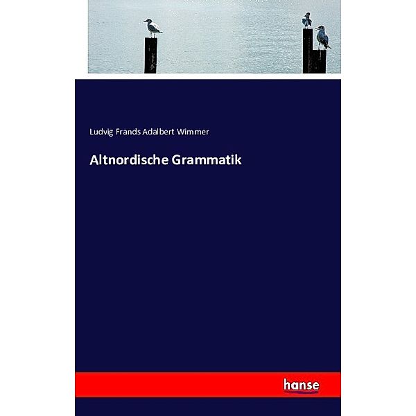 Altnordische Grammatik, Ludvig Frands Adalbert Wimmer