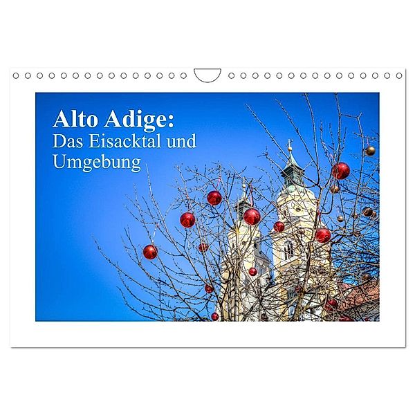 Alto Adige: Das Eisacktal und Umgebung (Wandkalender 2024 DIN A4 quer), CALVENDO Monatskalender, saschahaas photography
