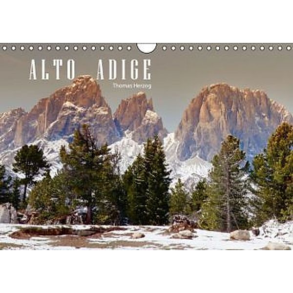 ALTO ADIGE (Wandkalender 2016 DIN A4 quer), Thomas Herzog