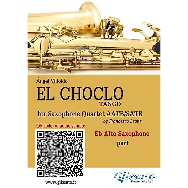 Alto Saxophone part El Choclo tango for Sax Quartet / El Choclo - Saxophone Quartet Bd.2, Ángel Villoldo