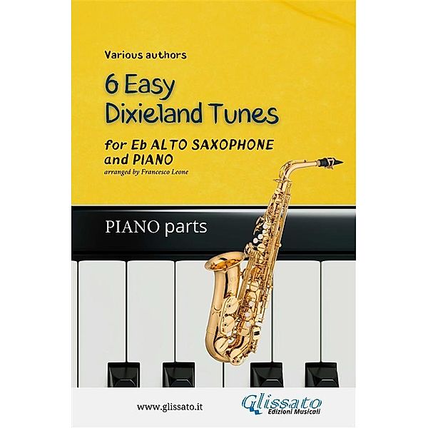 Alto Saxophone & Piano 6 Easy Dixieland Tunes (piano parts) / 6 Easy Dixieland Tunes - Alto Sax & Piano Bd.2, American Traditional, Mark W. Sheafe, Thornton W. Allen