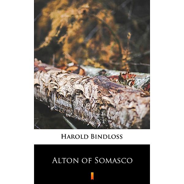 Alton of Somasco, Harold Bindloss