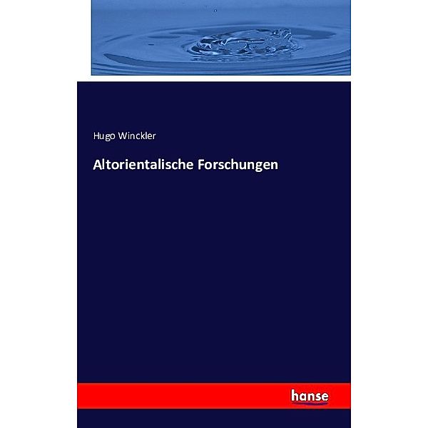 Altorientalische Forschungen, Hugo Winckler