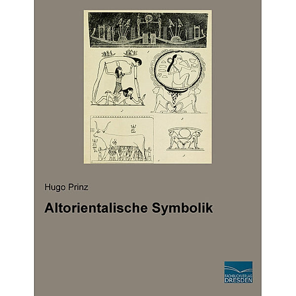 Altorientalische Symbolik, Hugo Prinz