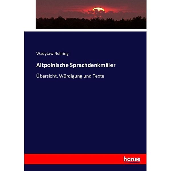 Altpolnische Sprachdenkmäler, Wadysaw Nehring