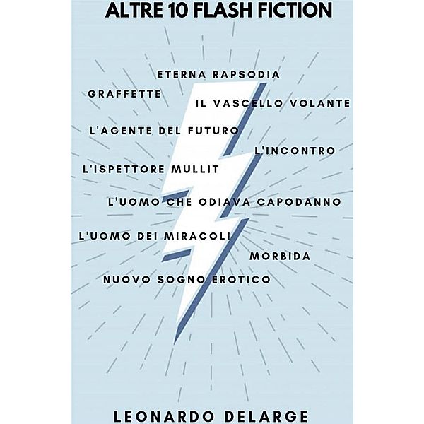 Altre 10 Flash Fiction, Leonardo DeLarge