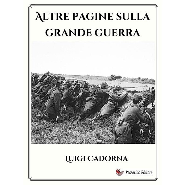 Altre pagine sulla grande guerra, Luigi Cadorna