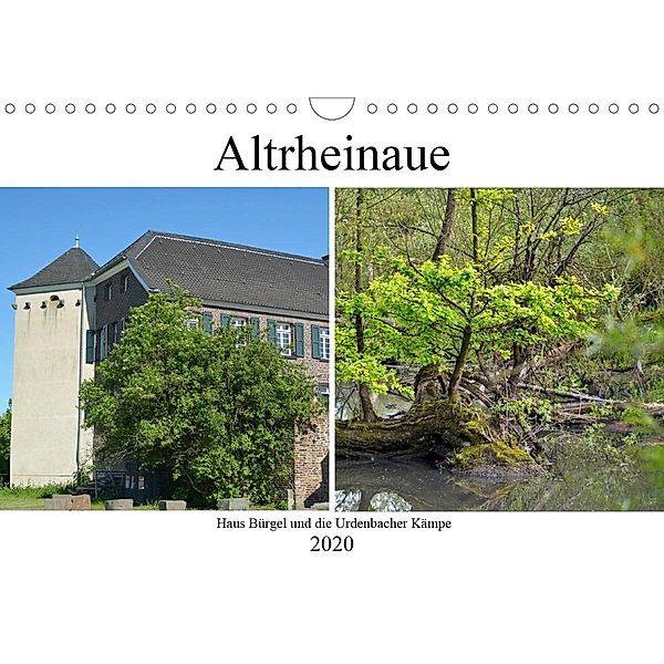 Altrheinaue Haus Bürgel und die Urdenbacher Kämpe (Wandkalender 2020 DIN A4 quer), Renate Grobelny