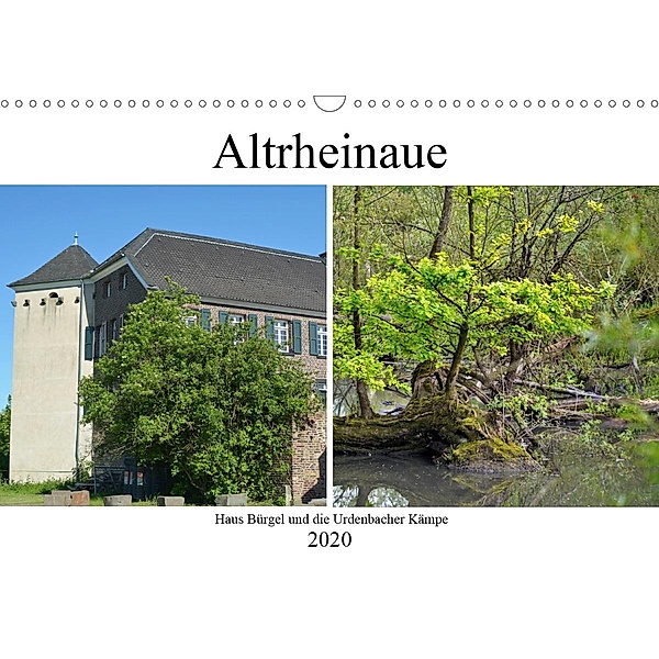 Altrheinaue Haus Bürgel und die Urdenbacher Kämpe (Wandkalender 2020 DIN A3 quer), Renate Grobelny