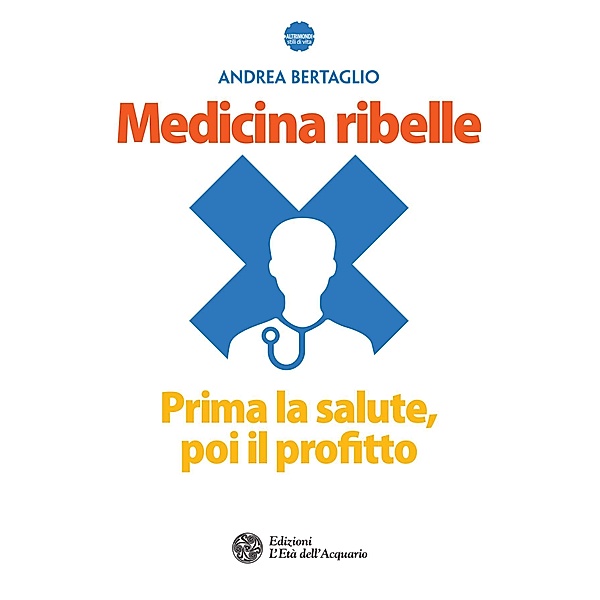 Altrimondi: Medicina ribelle, Andrea Bertaglio