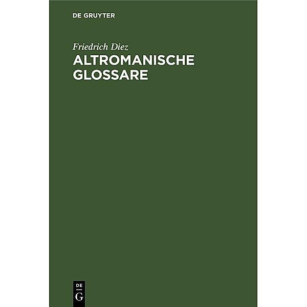 Altromanische Glossare, Friedrich Diez