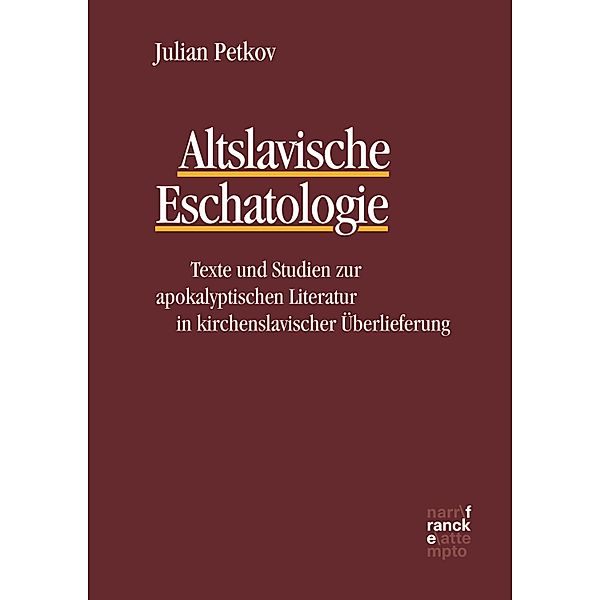 Altslavische Eschatologie / Texte und Arbeiten zum neutestamentlichen Zeitalter (TANZ) Bd.59, Julian Petkov