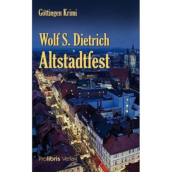 Altstadtfest, Wolf S. Dietrich