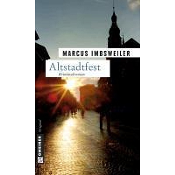 Altstadtfest / Privatdetektiv Max Koller Bd.3, Marcus Imbsweiler