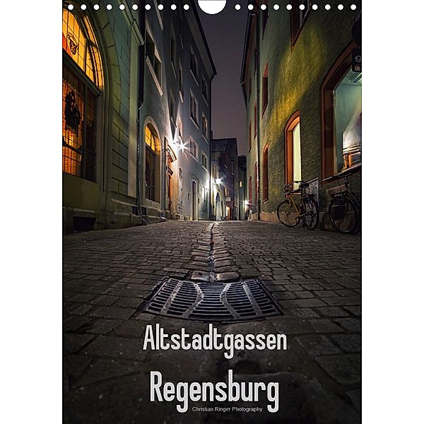 Altstadtgassen Regensburg (Wandkalender 2021 DIN A4 hoch), Christian Ringer