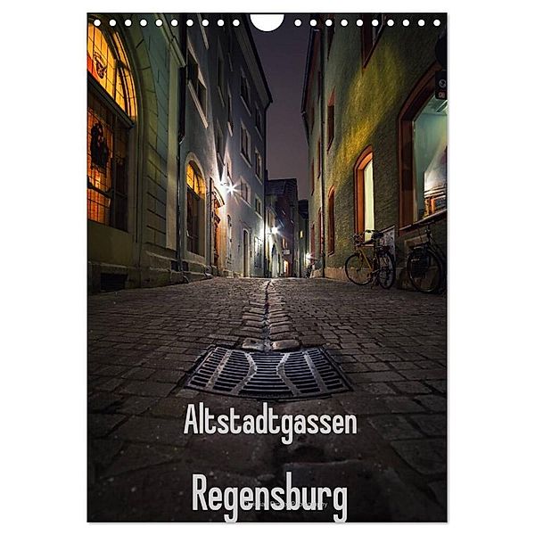 Altstadtgassen Regensburg (Wandkalender 2024 DIN A4 hoch), CALVENDO Monatskalender, Christian Ringer