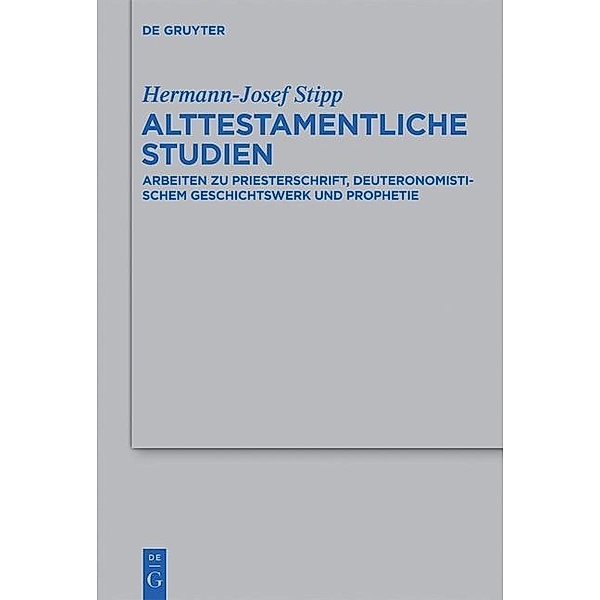 Alttestamentliche Studien / Beihefte zur Zeitschrift für die alttestamentliche Wissenschaft Bd.442, Hermann-Josef Stipp