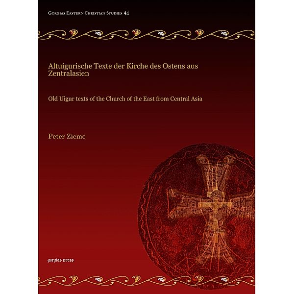 Altuigurische Texte der Kirche des Ostens aus Zentralasien, Peter Zieme