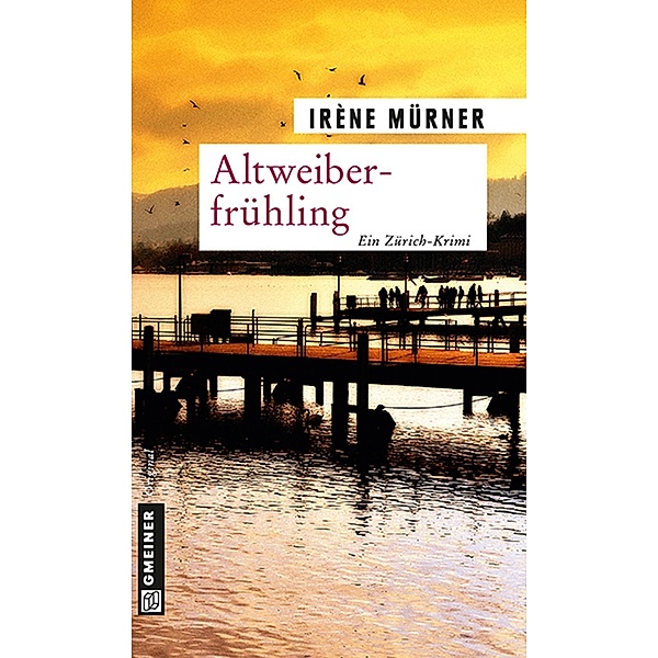 Altweiberfrühling / Andrea Bernardi Bd.2, Irène Mürner