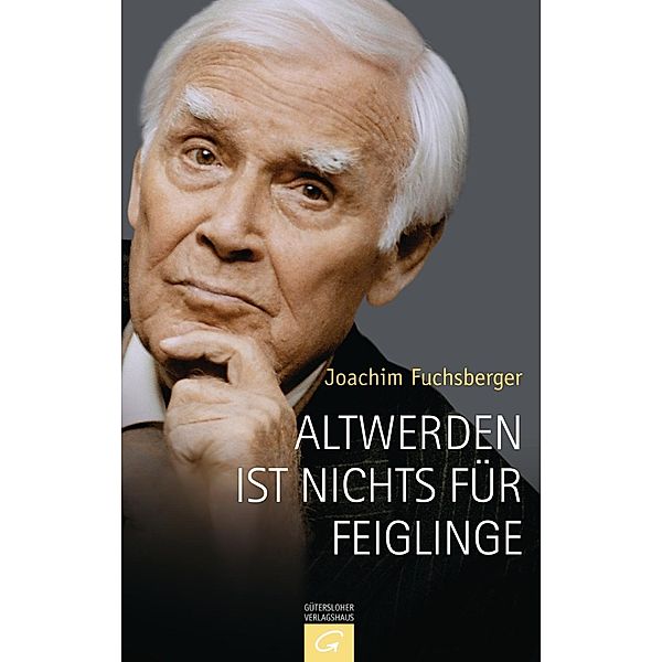 Altwerden ist nichts für Feiglinge, Joachim Fuchsberger