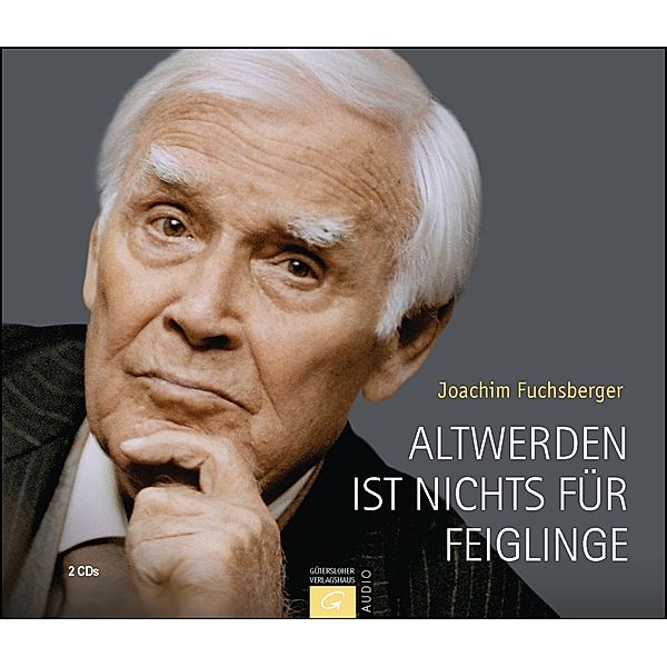 Altwerden ist nichts für Feiglinge, Hörbuch, Joachim Fuchsberger