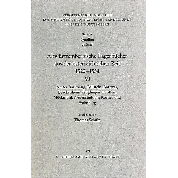 Altwürttembergische Lagerbücher aus der österreichischen Zeit 1520-1534. Ämter Backnang, Beilstein, Bottwar, Brackenheim