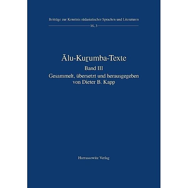 Alu-Ku¿umba-Texte / Beiträge zur Kenntnis Südasiatischer Sprachen und Literaturen Bd.16,3, Dieter B. Kapp