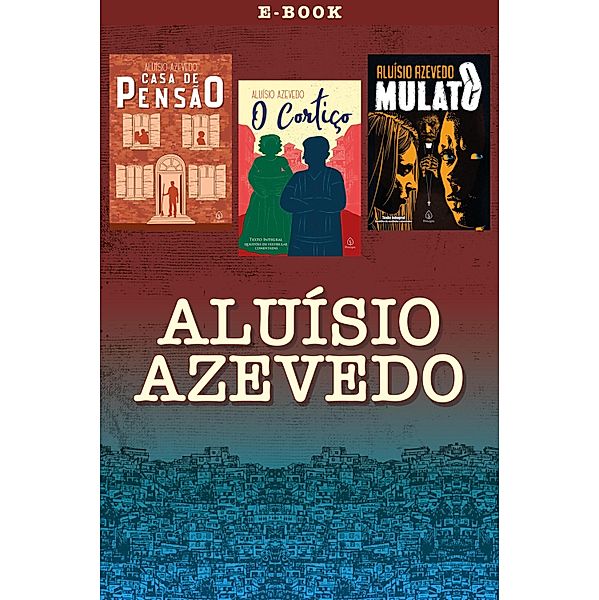 Aluísio Azevedo / Clássicos da literatura mundial, Aluísio Azevedo