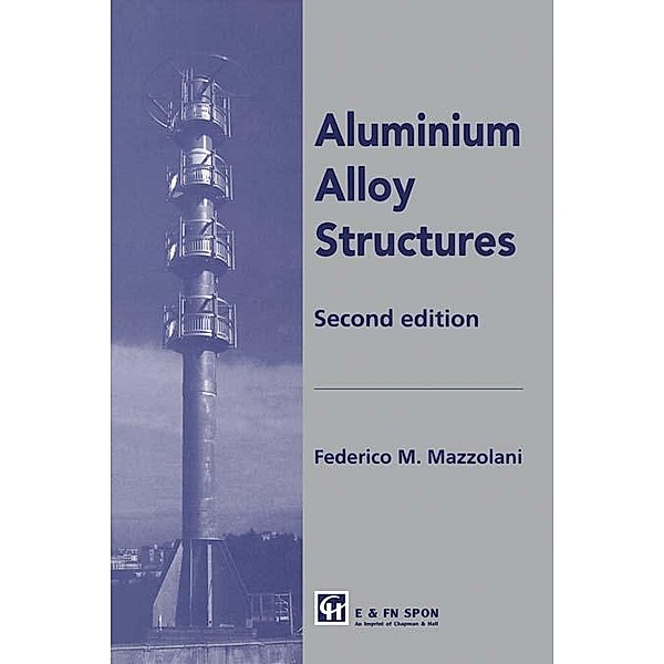Aluminium Alloy Structures, Federico Mazzolani