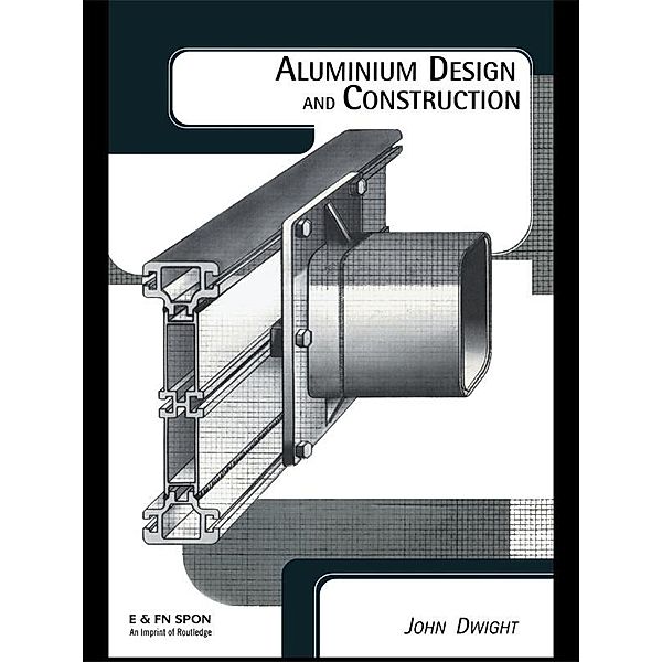 Aluminium Design and Construction, John Dwight