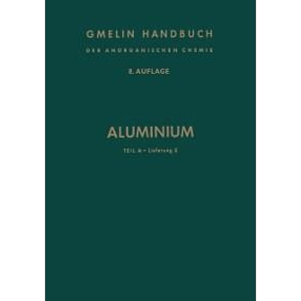Aluminium / Gmelin Handbook of Inorganic and Organometallic Chemistry - 8th edition Bd.A-l / A / 1 / 2, Wilhelm Wiederholt