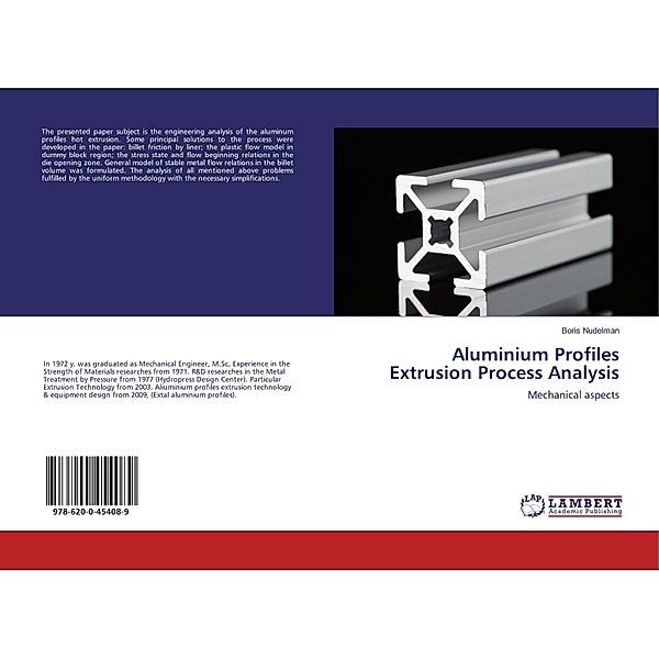 Aluminium Profiles Extrusion Process Analysis, Boris Nudelman