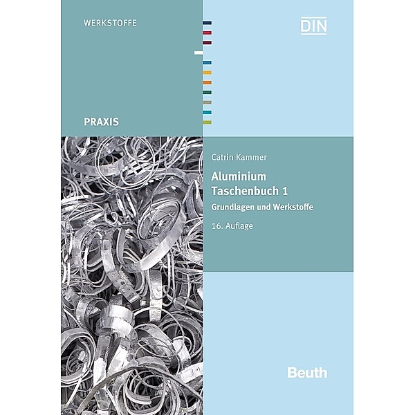 Aluminium-Taschenbuch: Bd.1 Grundlagen und Werkstoffe, Catrin Kammer