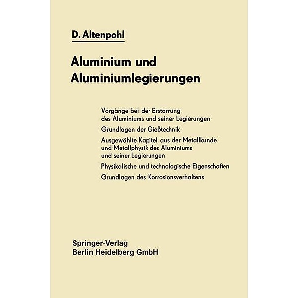 Aluminium und Aluminiumlegierungen / Reine und angewandte Metallkunde in Einzeldarstellungen Bd.19, Dietrich Altenpohl