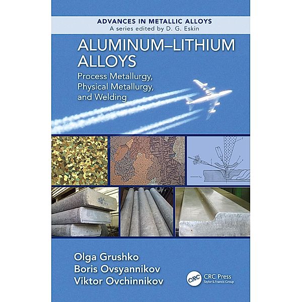 Aluminum-Lithium Alloys, Olga Grushko, Boris Ovsyannikov, Viktor Ovchinnokov