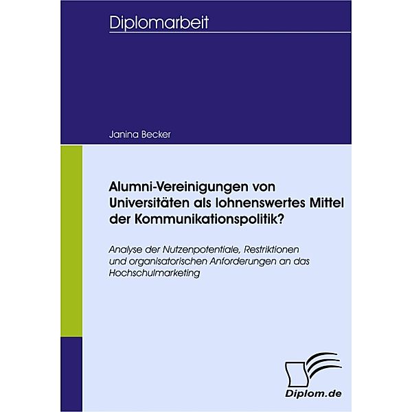 Alumni-Vereinigungen von Universitäten als lohnenswertes Mittel der Kommunikationspolitik?, Janina Becker