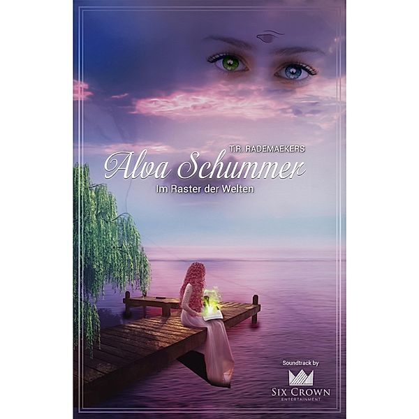 Alva Schummer - Im Raster der Welten / 1. Band Bd.1, Thora Rademaekers