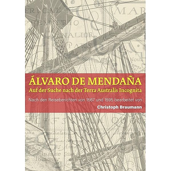 A´lvaro de Mendan~a - Auf der Suche nach der Terra Australis Incognita, Christoph Braumann