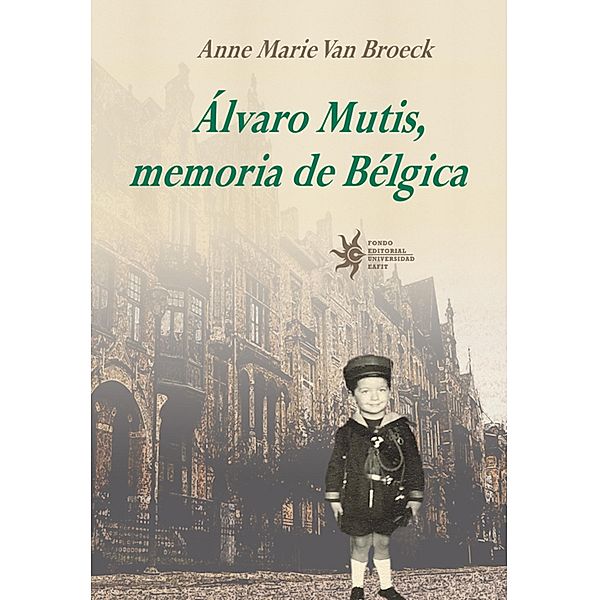 Álvaro Mutis, memoria de Bélgica, Anne Marie van Broeck