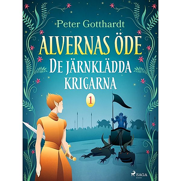 Alvernas öde 1: De järnklädda krigarna / Alvernas öde Bd.1, Peter Gotthardt