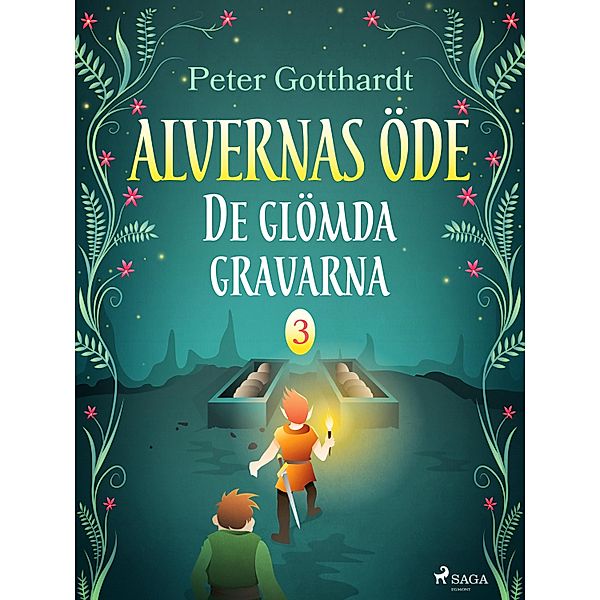 Alvernas öde 3: De glömda gravarna / Alvernas öde Bd.3, Peter Gotthardt