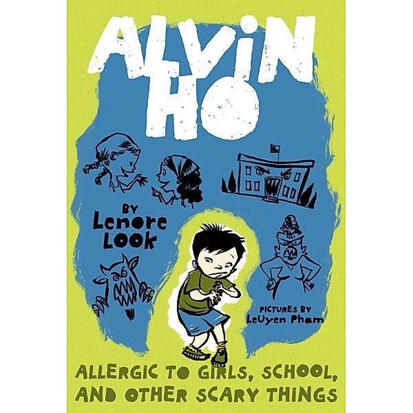 Alvin Ho: Allergic to Girls, School, and Other Scary Things / Alvin Ho Bd.1, Lenore Look