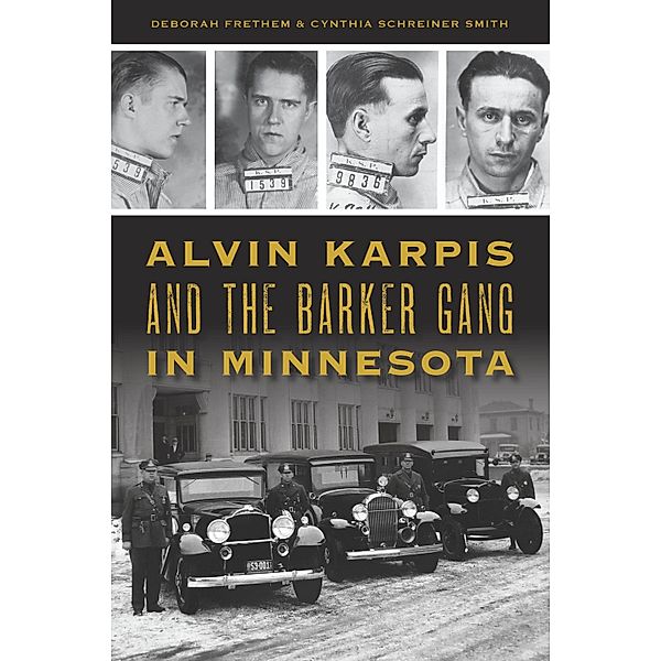 Alvin Karpis and the Barker Gang in Minnesota, Deborah Frethem