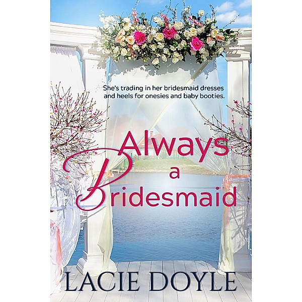 Always a Bridesmaid, Lacie Doyle